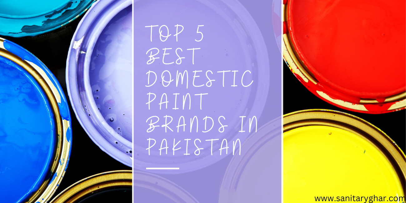 Top Paint Brands in Pakistan: Quality, Durability, & Choices